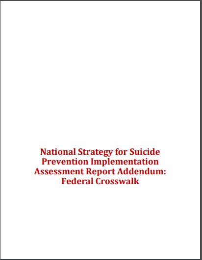 National Strategy for Suicide Prevention Implementation Assessment Report Addendum: Federal Crosswalk